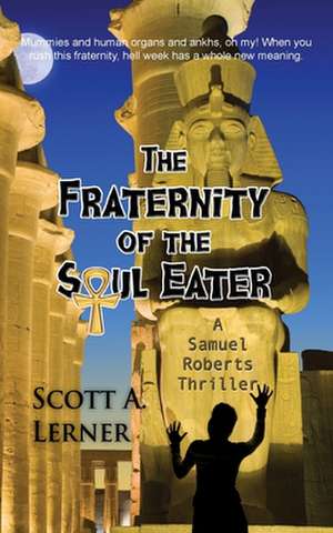 The Fraternity of the Soul Eater de Scott A. Lerner