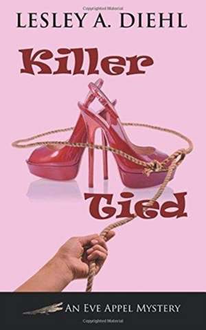 Killer Tied de Lesley A Diehl