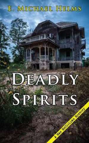 Deadly Spirits de E Michael Helms