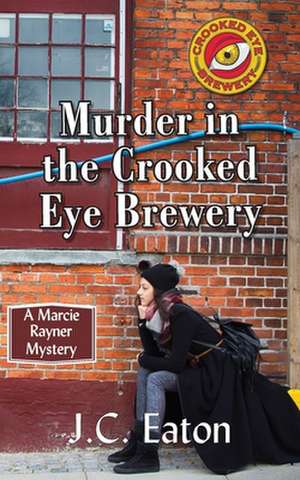 Murder in the Crooked Eye Brewery de J C Eaton