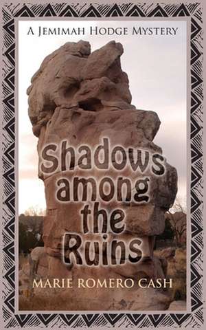 Shadows Among the Ruins de Marie Romero Cash