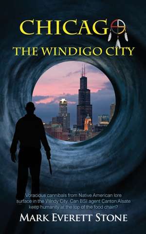 Chicago, the Windigo City de Mark Everett Stone