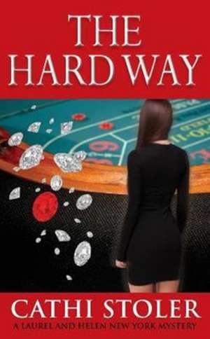 The Hard Way de Cathi Stoler