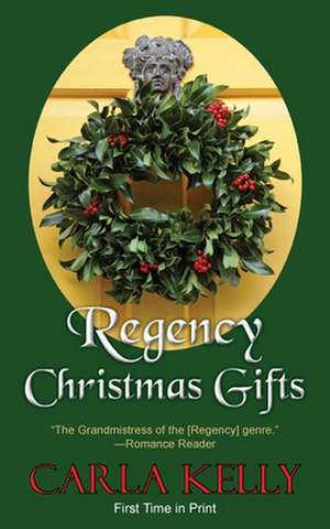 Regency Christmas Gifts de Carla Kelly