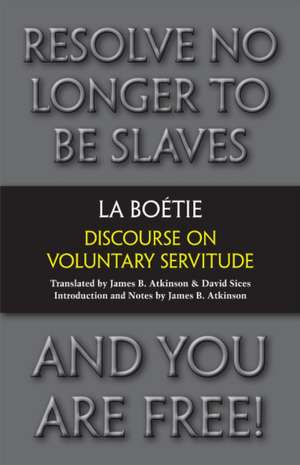 Discourse on Voluntary Servitude de Etienne de La Boetie