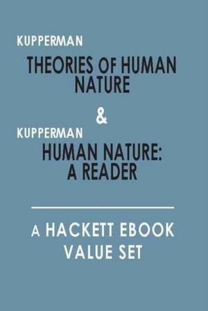 Theories of Human Nature, and, Human Nature: A Reader: A Hackett Value Set de Joel J. Kupperman