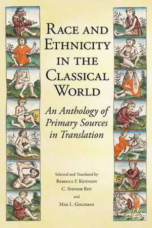 Race and Ethnicity in the Classical World: An Anthology of Primary Sources in Translation de Rebecca F. Kennedy