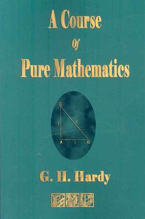 A Course of Pure Mathematics de G. H. Hardy