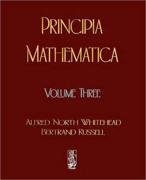 Principia Mathematica - Volume Three de Alfred North Whitehead