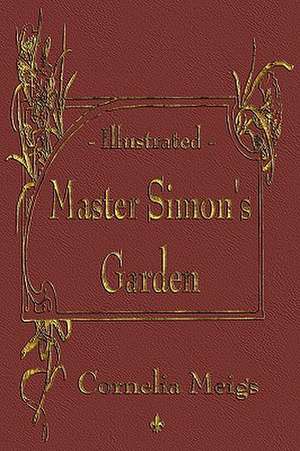 Master Simon's Garden de Cornelia Meigs