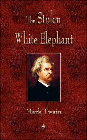 The Stolen White Elephant de Mark Twain