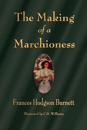 The Making of a Marchioness de Frances Hodgson Burnett