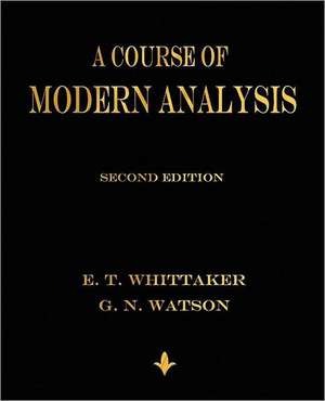 A Course of Modern Analysis de E. T. Whittaker