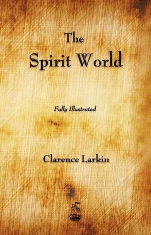 The Spirit World de Clarence Larkin