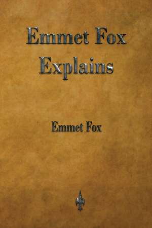 Emmet Fox Explains de Emmet Fox