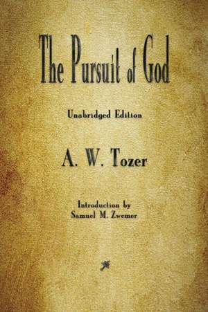 The Pursuit of God de A. W. Tozer