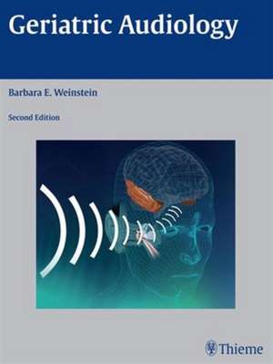 Geriatric Audiology de Barbara E. Weinstein