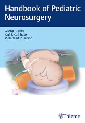 Handbook of Pediatric Neurosurgery de G Jallo