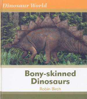 Bony-Skinned Dinosaurs de Robin Birch