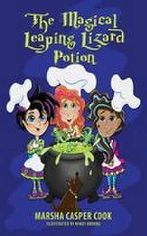 The Magical Leaping Lizard Potion de Marsha Casper Cook