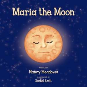 Maria the Moon de Nancy Meadows