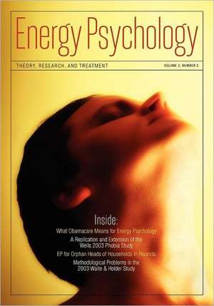 Energy Psychology Journal, 2:2: Theory, Research, and Treatment de Dawson Church Ph.D.