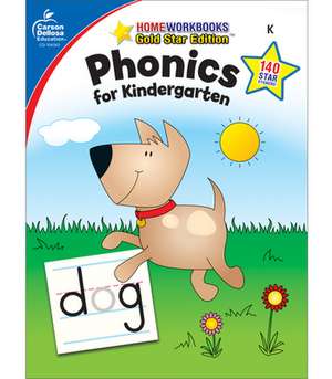 Phonics for Kindergarten, Grade K: Gold Star Edition de Carson-Dellosa