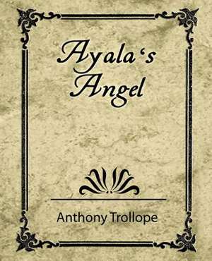 Ayala's Angel - Trollope de Anthony Trollope