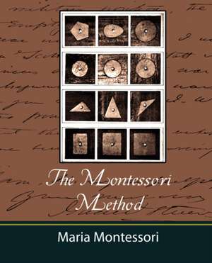 The Montessori Method - Maria Montessori de Montessori Maria Montessori