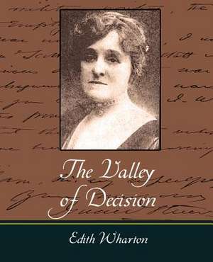 The Valley of Decision de Wharton Edith Wharton