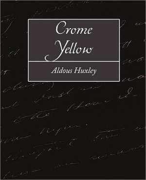 Crome Yellow de Aldous Huxley