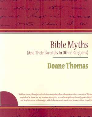 Bible Myths (and Their Parallels in Other Religions) de Thomas Doane Thomas