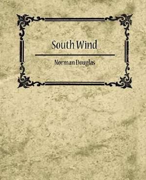 South Wind - Norman Douglas de Douglas Norman Douglas