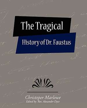 The Tragical History of Dr. Faustus de Christopher Marlowe