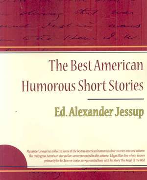 The Best American Humorous Short Stories de Alexander Jessup Ed Alexander Jessup