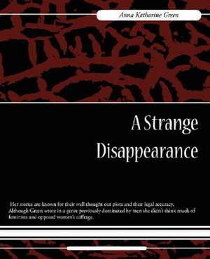 A Strange Disappearance de Anna Katharine Green