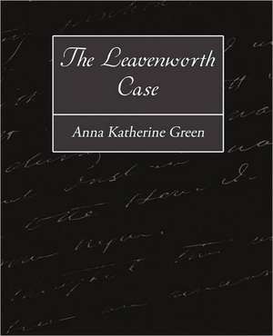 The Leavenworth Case de Anna Katharine Green