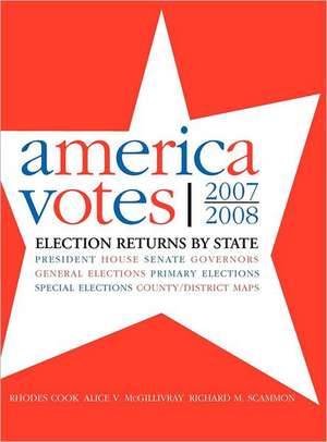 America Votes 28: 2007-2008, Election Returns by State de Rhodes Cook