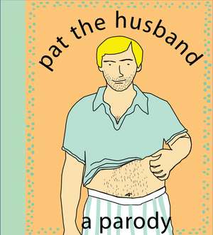 Pat the Husband: A Parody de Kate Nelligan