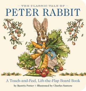 The Classic Tale of Peter Rabbit Touch and Feel Board Book: A Touch and Feel Lift the Flap Board Book de Beatrix Potter