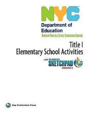 NYC Title 1 Elementary School Activities with the Geometer's Sketchpad V5 de Key Curriculum Press