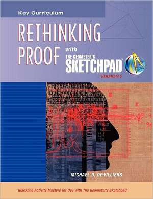 Rethinking Proof with the Geometer's Sketchpad V5 de Michael D. De Villiers