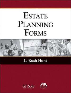 Estate Planning Forms de L. Rush Hunt