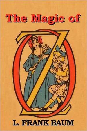 The Magic of Oz de L. Frank Baum