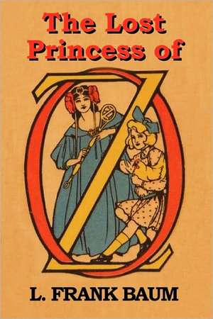 The Lost Princess of Oz de L. Frank Baum