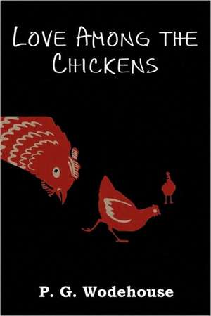 Love Among the Chickens de P. G. Wodehouse