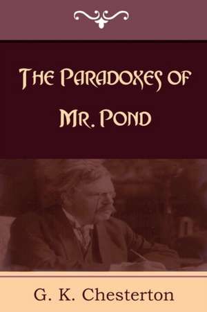 The Paradoxes of Mr. Pond de G. K. Chesterton