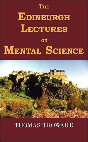 The Edinburgh Lectures on Mental Science de Thomas Troward