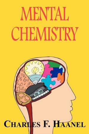 Mental Chemistry de Charles F. Haanel