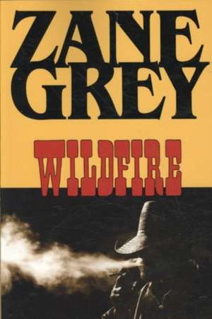 Wildfire de Zane Grey